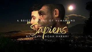 Sapiens: A BRIEF HISTORY OF THE HUMANKIND | What You Need to Know