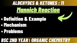 Mannich Reaction | Aldehydes & Ketones  | Bsc 2nd year organic chemistry
