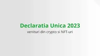 Cum sa completezi Declaratia Unica 2023 pentru venituri din criptomonede si NFT uri.