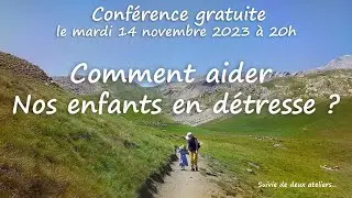 Conférence gratuite : Comment aider Nos enfants en détresse ?