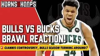 Bulls vs Bucks BRAWL Reaction 🚨 Giannis Controversy, Bulls Season Turning Around?