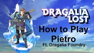Dragalia Lost How to Play: Pietro Ft. Dragalia Foundry