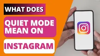 What Does Quiet Mode Mean On Instagram | New Quiet Mode Feature On Instagram
