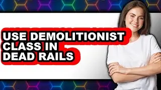 How to Use Demolitionist Class in Dead Rails - Full Guide