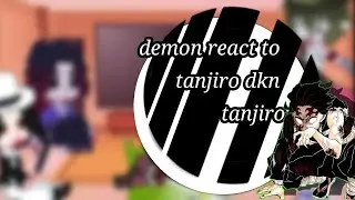 Demon react to tanjiro demon king