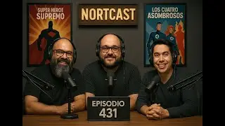 Nortcast 431 - Weapons está buena, Pascal ya no, y Vick sí