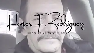 in loving memory of Homer Rodriguez 
