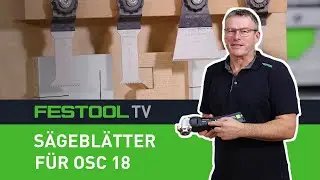 S&auml;gebl&auml;tter f&uuml;r den OSC 18 (Festool TV Folge 296)