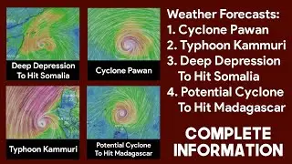 Weather Updates- Cyclone Pawan, Typhoon Kammuri, Depression to hit Somalia, Madagascar Cyclone Alert