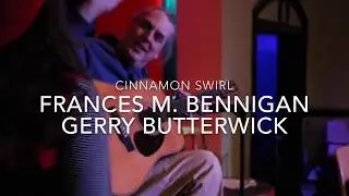 Frances Bennigan & Gerry Butterwick- Cinnamon Swirl