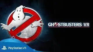 Ghostbusters VR | Firehouse & Showdown Experiences | PlayStation VR