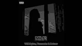 YSM Dylan & Meteor - MILF! (feat. Tennants) [Official Audio]