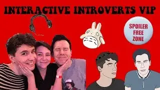 VIP INTERACTIVE INTROVERTS: I MET DAN AND PHIL