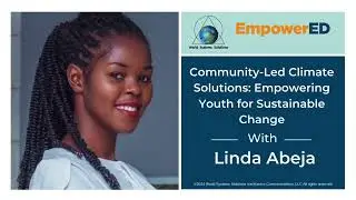 WSS EmpowerED - 'Community-Led Climate Solutions: Empowering Youth for Change' with Linda Abeja