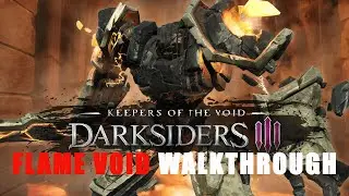 Darksiders 3: Keepers of the Void | Flame Void Walkthrough Guide