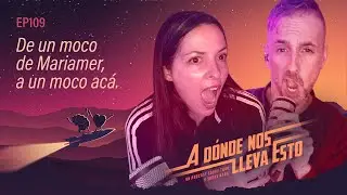 Ep109 - De un moco de Mariamer, a un moco ac&aacute;