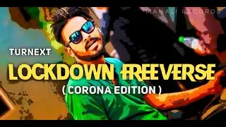 Lockdown Freeverse (Corona Edition) | TURNEXT | Latest Rap | Desi Hip Hop | 2020 EXPLICIT !!