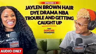 Ep.9| Jaylen Brown Hair Dye Drama NBA Trouble And Getting Caught Up