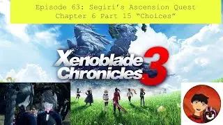 Xenoblade Chronicles 3 | Episode 63: Segiri's Hero Quest! | Chapter 6 