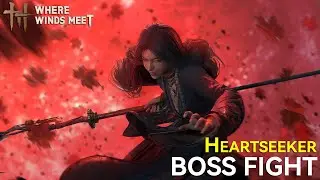 【Where Winds Meet】燕雲十六聲 寒姨  Boss Fight Heartseeker