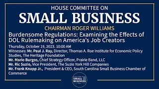 &ldquo;Burdensome Regulations: Examining the Effects of DOL Rulemaking on America&rsquo;s Job Creators&rdquo;
