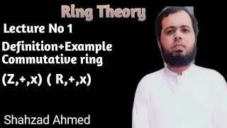 Ring Theory. Definition, commutative ring by Shahzad Ahmed. #ringtheory #bsmath #mscmath
