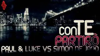 PAUL & LUKE vs SIMON DE JANO - Con Te Partirò (Official Promo)