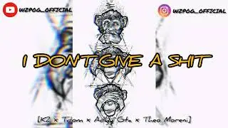 I DON'T GIVE A SHIT - W.Z.P-O.G x Tdom Blacit x Adhy GTA x Theo Moreni