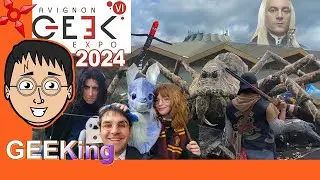 GEEKing#76 Avignon Geek Expo 2024