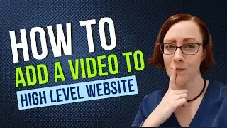 How to Add a Video to Go High Level Website Builder and Create a Thumbnail in Canva