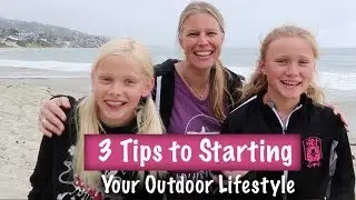 3 Tips to Starting your Outdoor Lifestyle - Season 2 -Ep#35