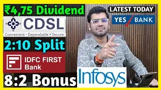 IDFC First Bank, CDSL, Infosys, Yes Bank Declared High Dividend, Bonus & Split