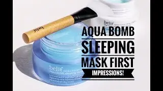 AQUA BOMB SLEEPING MASK (FIRST IMPRESSIONS) | Faith Marie Beauty