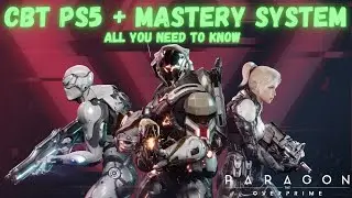 CBT PS5 CONSOLE COMING SOON + MASTERY SYSTEM!  Paragon: The Overprime