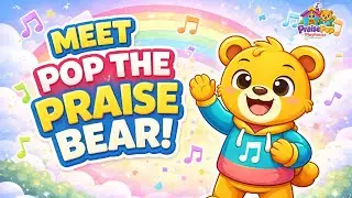 Meet Pop the Praise Bear! 🐻🎶 | Fun Christian Song for Kids