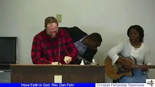 Have Faith in God. Rev. Dan Fehr