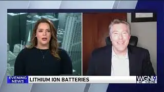 Lithium-ion batteries and facility fires, WGN interview with Dr. Bryan Staley