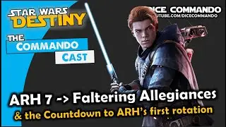 Faltering Allegiances to Rotate - What will stay? | Star Wars Destiny | Commando Cast Ep318