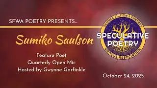 Speculative Poetry OPEN MIC - October 26, 2024 with Featured Poet Sumiko Saulson