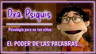 EL PODER DE LAS PALABRAS | Ep. 8 | Dra. Psiquis