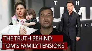 The real story behind Tom Cruise's family tension