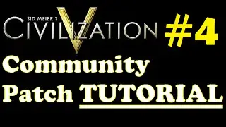 Civ 5 Community Balance Patch Tutorial #4 [China]: New Cities!