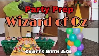 Party Prep | Wizard of Oz Birthday Party| DIYs
