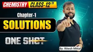 Solutions One Shot | Class12 Chemistry | Board Exam | Ritesh Mittal | Benzene Classes