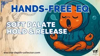 Hands-free equalization (BTV):  Soft Palate Up &ndash; Hold & Release