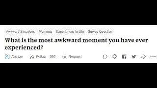 Quorans Share their Most Awkward Moments