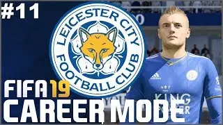 FIFA 19: Leicester City Career Mode - EP11 | KANE VS VARDY.