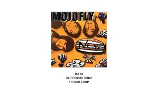 Mojofly - Mata (1 hour loop) | CL Productions
