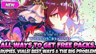 *HOW TO GET FREE PACKS & RUPIES FAST* ALL WAYS, BEST METHODS, THE PROBLEM (Shadowverse Worlds Beyond