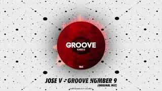 Jose V - Groove Number 9 (Original Mix) // Voom Records &middot; VR011